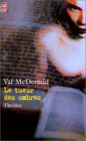 book cover of Le Tueur des ombres by Val McDermid