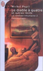 book cover of La Comédie inhumaine, tome 2 : Le Diable à quatre et autres récits by Michel Pagel