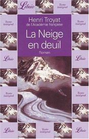 book cover of La neige en deuil by Henri Troyat