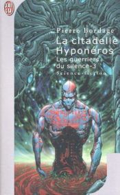 book cover of La citadelle Hyponéros by Pierre Bordage