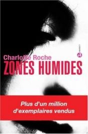 book cover of Zones humides by Charlotte Roche