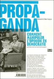book cover of Propaganda : Comment manipuler l'opinion en démocratie by Edward Bernays