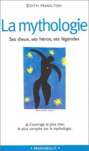 book cover of La Mythologie ses dieux, ses héros, ses légendes by Edith Hamilton
