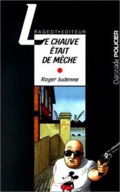 book cover of Le chauve était de mèche by Roger Judenne