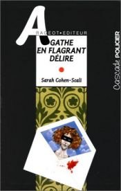 book cover of Agathe en flagrant délire by Sarah Cohen-Scali