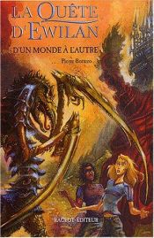 book cover of Quête d'ewilan t01 (la) : d'un monde à l'autre by Pierre Bottero