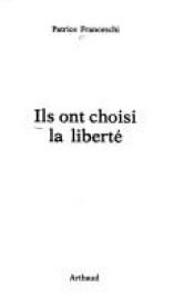 book cover of Ils ont choisi la liberté by Patrice Franceschi