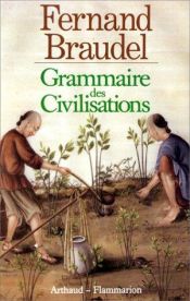 book cover of Grammaire De Civilisations by Fernand Braudel