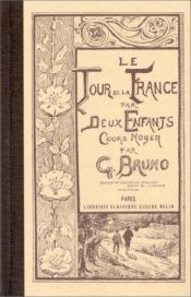 book cover of Le tour de la France par deux enfants: cours moyen by G. Bruno