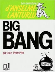 book cover of Big Bang (The Adventures of Archibald Higgins) by Jean-Pierre Petit