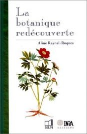 book cover of La botanique redécouverte by Aline Raynal-Roques