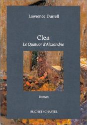 book cover of Cléa (Le quatuor d'Alexandrie.) by Lawrence Durrell
