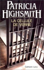 book cover of La cellule de verre by Patricia Highsmith