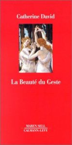 book cover of La beaute du geste (Petite bibliotheque europeenne du XXe siecle) by Catherine David