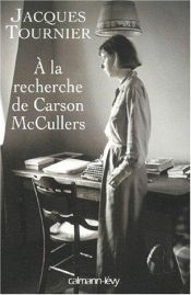 book cover of A la recherche de Carson McCullers - Retour à Nayack by Jacques Tournier