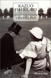 book cover of Quand nous étions orphelins by Kazuo Ishiguro