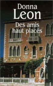 book cover of Des amis hauts placés by Donna Leon
