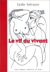 book cover of Le Vif du vivant : Picasso carnet de 1964 by Lydie Salvayre
