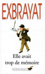book cover of Elle avait trop de mémoire by Charles Exbrayat