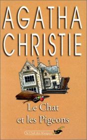 book cover of Chat et les pigeons, Le by Agatha Christie