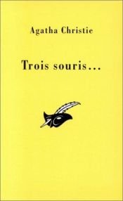 book cover of Trois Souris... by Agatha Christie