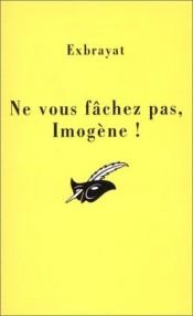 book cover of Ne vous fâchez pas, Imogene by Charles Exbrayat