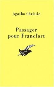 book cover of Passager pour Francfort by Agatha Christie