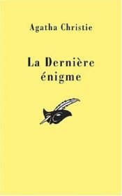 book cover of La dernière énigme by Agatha Christie