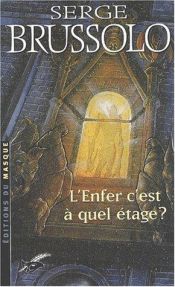book cover of L'Enfer, c'est à quel étage ? by Serge Brussolo