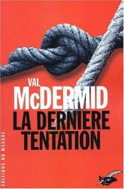book cover of DERNIÈRE TENTATION (LA) N.E. by Val McDermid