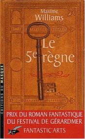 book cover of Le Cinquième règne by Maxime Chattam|Williams Maxime