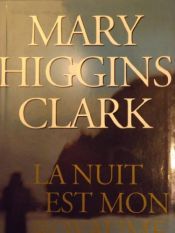 book cover of La Nuit est mon royaume by Mary Higgins Clark