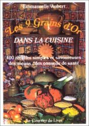 book cover of Les 9 grains d'or dans la cuisine by Emmanuelle Aubert