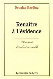 book cover of Renaître à l'évidence by Douglas Harding
