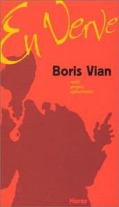 book cover of Boris Vian en verve : Mots, propos, aphorismes by Борис Вијан