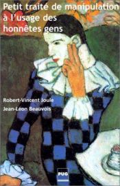 book cover of Kurzer Leitfaden der Manipulation zum Gebrauch für ehrbare Leute by Jean-Léon Beauvois|Robert-Vincent Joule