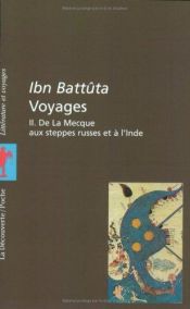 book cover of Voyages, tome II : De la Mecque aux steppes russes et à l'Inde by Ibn Battuta
