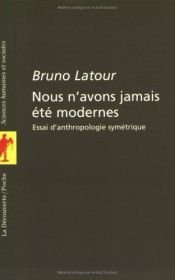 book cover of Nous n'avons jamais été modernes by Bruno Latour
