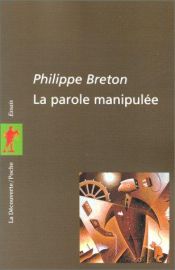 book cover of La parole manipulée by Philippe Breton