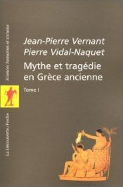 book cover of Mythe et tragédie en Grèce ancienne, tome 1 by Jean-Pierre Vernant