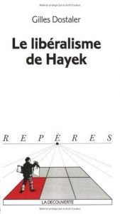 book cover of Le libéralisme de Hayek by Gilles Dostaler