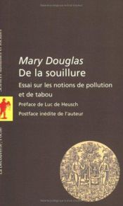 book cover of De la souillure : Essais sur les notions de pollution et de tabou, nouvelle édition by Mary Douglas