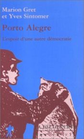 book cover of Porto Alegre : L'espoir d'une autre démocratie by Marion Gret