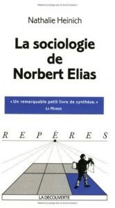 book cover of La sociologie de Norbert Elias by Nathalie Heinich
