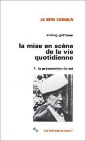 book cover of La mise en scène de la vie quotidienne by Erving Goffman