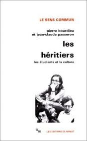 book cover of Les héritiers les étudiants et la culture by Jean-Claude Passeron|Pierre Bourdieu