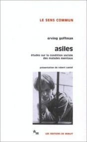 book cover of Asylums; essays on the social situation of mental patients and other inmates by Erving Goffman