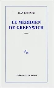 book cover of Le meridien de Greenwich by Jean Echenoz