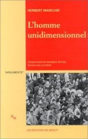 book cover of L'Homme unidimensionnel: Essai sur l'idéologie de la société industrielle avancée by Herbert Marcuse