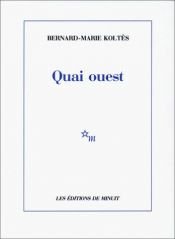 book cover of Quai ouest by Bernard-Marie Koltès